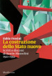 La costruzione dello Stato nuovo. Scritti e discorsi di Benito Mussolini 1921-1932