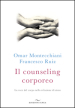 Il counseling corporeo. La voce del corpo nella relazione di aiuto