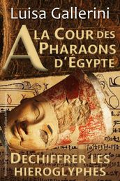 À la cour des pharaons d Égypte