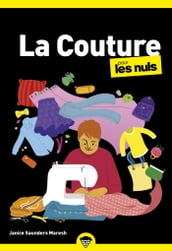 La couture pour les Nuls, Poche : Livre de couture, Apprendre à coudre pour les débutants, Créez vos propres patrons de couture et devenez une petite main chevronnée, Livre illustré