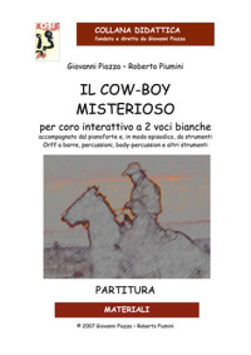 Il cow-boy misterioso. Partitura. Con CD-Audio - Giovanni Piazza - Roberto Piumini