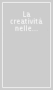 La creatività nelle professioni. Atti del Convegno (Bolzano, 14 febbraio 2007)