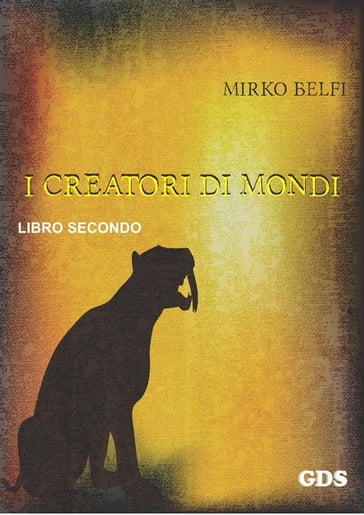 I creatori di mondi - secondo volume - Mirko Belfi