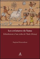 Le créatures de yama. Ethnohistoire d une tribu de l Inde