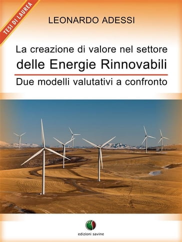 La creazione di valore nel settore delle energie rinnovabili - Due modelli valutativi a confronto - Leonardo Adessi