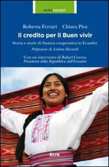 Il credito per il Buen vivir. Storia e storie di finanza cooperativa in Ecuador - Roberta Ferrari - Chiara Piva