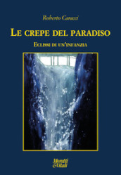 Le crepe del Paradiso. Eclissi di un infanzia