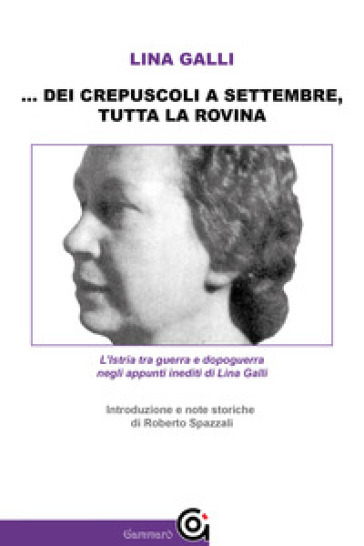 Di crepuscoli a settembre tutta la rovina - Lina Galli