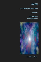 Le crépuscule des Anges, tome 11 : Le sortilège des Sycomores