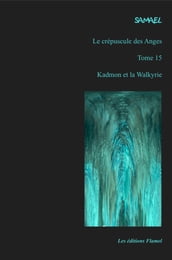 Le crépuscule des Anges, tome 15 : Kadmon et la Walkyrie