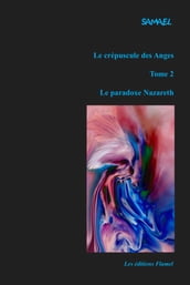 Le crépuscule des Anges, tome 2 : Le paradoxe Nazareth