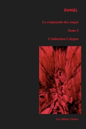 Le crépuscule des Anges, tome 5 : L induction Calypso