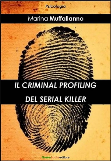 Il criminal profiling del serial killer - Marina Muffallanno