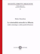 La criminalità minorile in Albania. Analisi criminologica e ambito penale del fenomeno