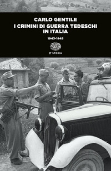 I crimini di guerra tedeschi in Italia (1943-1945) - Carlo Gentile