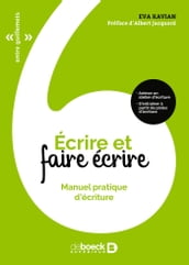 Écrire et faire écrire : Manuel pratique d écriture