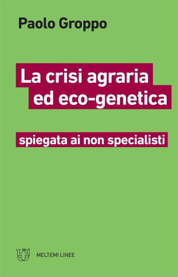 La crisi agraria ed eco-genetica - Paolo Groppo