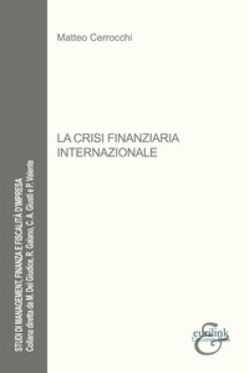 La crisi finanziaria internazionale - Matteo Cerrocchi