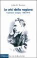 La crisi della ragione. Il pensiero europeo 1848-1914