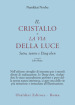 Il cristallo e la via della luce. Sutra, tantra e dzog-chen