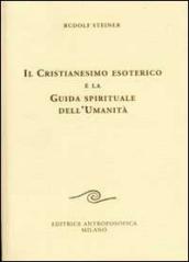 Il cristianesimo esoterico e la guida spirituale dell umanità