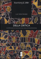 Della critica. Compendio di sociologia dell emancipazione