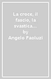 La croce, il fascio, la svastica. La resistenza cristiana alle dittature