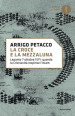 La croce e la mezzaluna. Lepanto 7 ottobre 1571: quando la Cristianità respinse l Islam