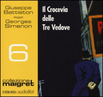 Il crocevia delle tre vedove letto da Giuseppe Battiston. Audiolibro. CD Audio formato MP3 - Georges Simenon