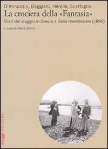 La crociera della «Fantasia». Diari del viaggio in Grecia e Italia meridionale (1895)