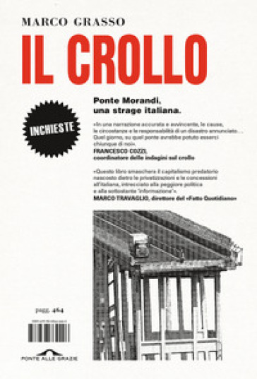 Il crollo. Ponte Morandi, una strage italiana - Marco Grasso
