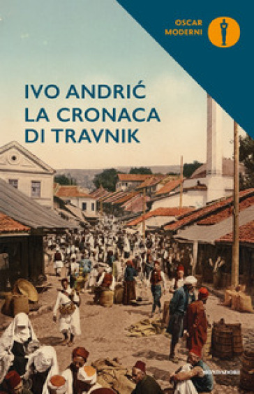 La cronaca di Travnik. Il tempo dei consoli - Ivo Andric