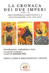 La cronaca dei due imperi. Protocronaca Britannica e Anglosassone (A.D. 375-605). 5.