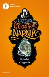 Le cronache di Narnia - 6. La sedia d