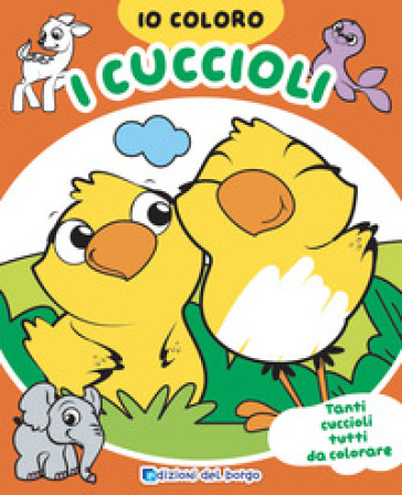 I cuccioli. Io coloro. Ediz. a colori - Ilaria Ambrosini