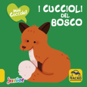 I cuccioli del bosco. Mini coccole