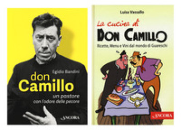 La cucina di Don Camillo. Ricette, menu e vini dal mondo di Guareschi-Don Camillo, un past...
