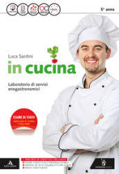 In cucina. Per gli Ist. tecnici e professionali. Con e-book. Con espansione online