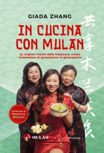 In cucina con Mulan. Le migliori ricette della tradizione cinese tramandate di generazione in generazione - Giada Zhang