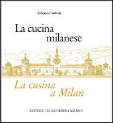 La cucina milanese-La cusina a Milan - Fabiano Guatteri