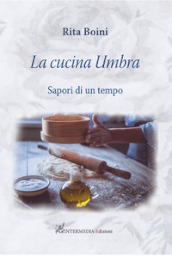 La cucina umbra: sapori di un tempo