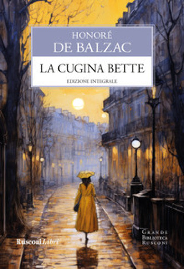 La cugina Bette. Ediz. integrale - Honoré de Balzac