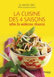 La cuisine des 4 saisons - Selon la médecine chinoise