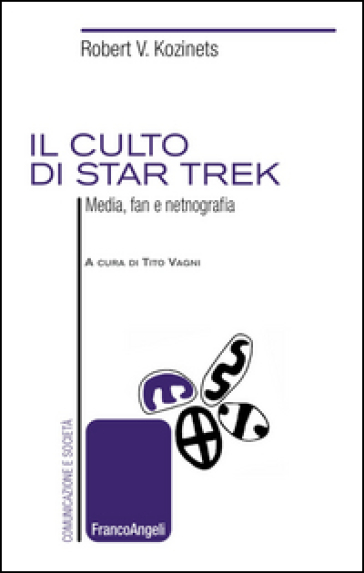 Il culto di Star Trek. Media, fan e netnografia - Robert V. Kozinets