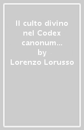 Il culto divino nel Codex canonum Ecclesiarum orientalium. Commento ai singoli canoni