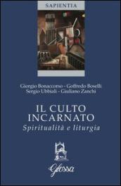 Il culto incarnato. Spiritualità e liturgia