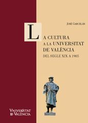 La cultura a la Universitat de València. Del segle XIX a 1985