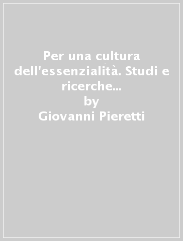 Per una cultura dell'essenzialità. Studi e ricerche sulle moderne povertà urbane - Giovanni Pieretti