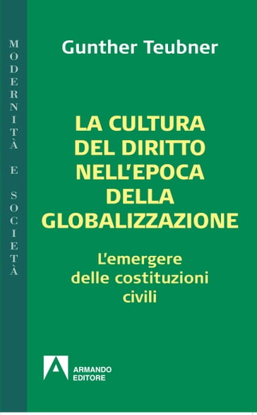 La cultura del diritto nell'epoca della globalizzazione - Gunther Teubner