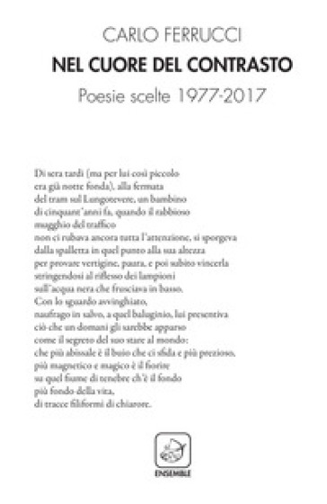 Nel cuore del contrasto. Poesie scelte 1977-2017 - Carlo Ferrucci